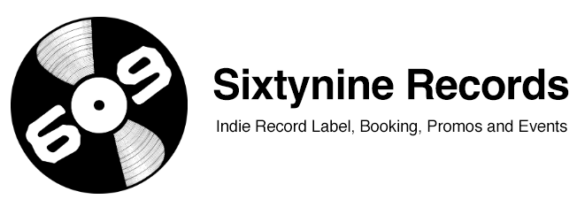 Sixtynine Records - Indie Record Label, Booking, Promos and Events